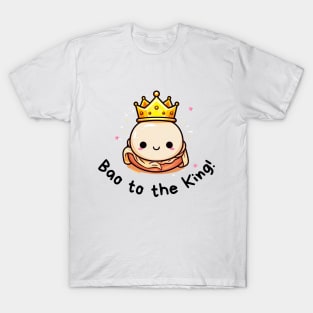 Bao to the King! T-Shirt